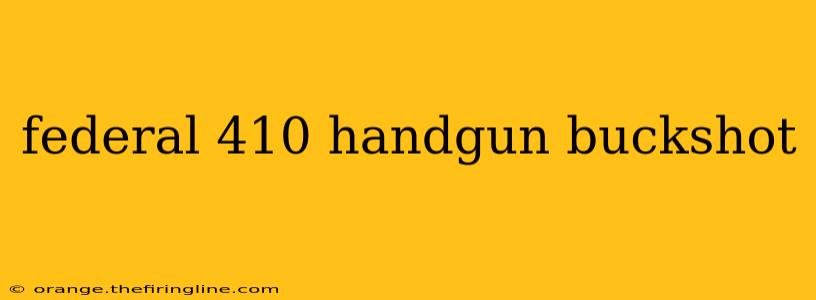 federal 410 handgun buckshot