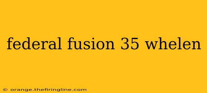 federal fusion 35 whelen