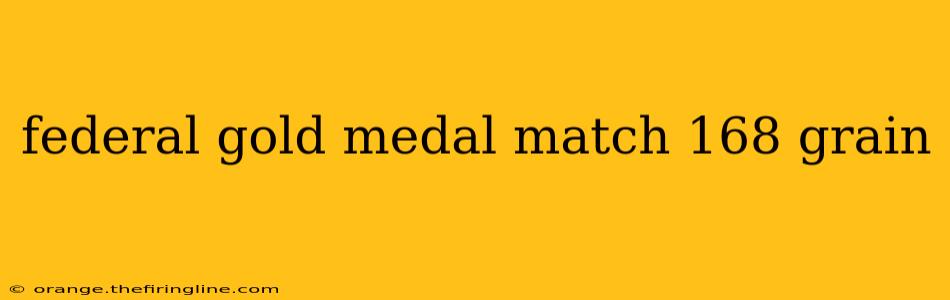 federal gold medal match 168 grain