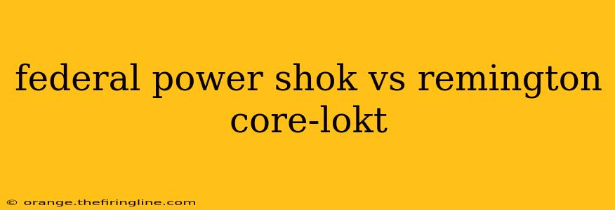 federal power shok vs remington core-lokt