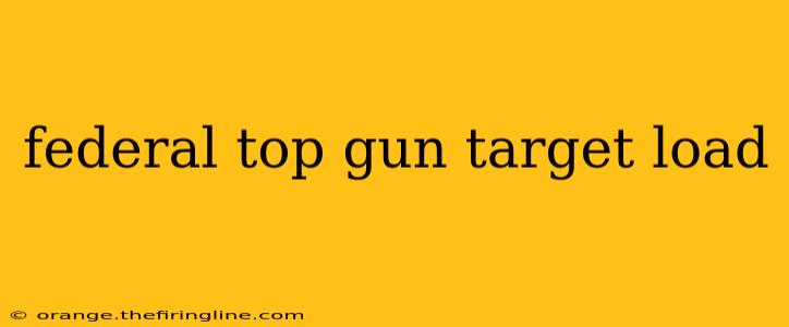 federal top gun target load