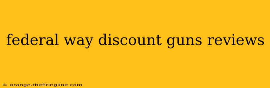 federal way discount guns reviews