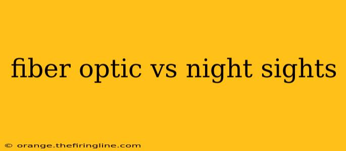 fiber optic vs night sights