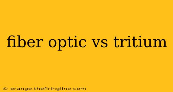 fiber optic vs tritium