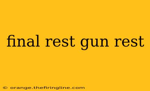 final rest gun rest