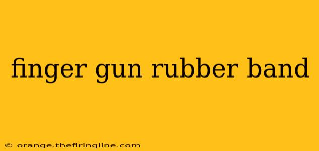 finger gun rubber band