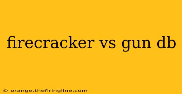 firecracker vs gun db