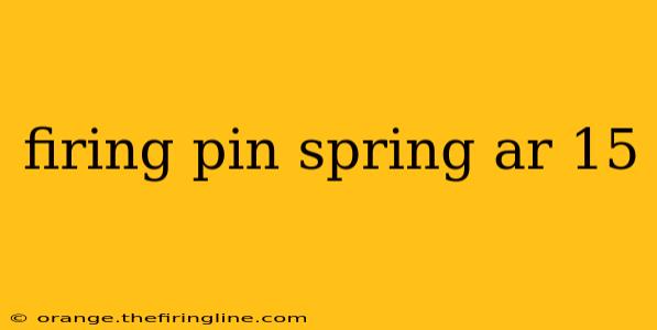 firing pin spring ar 15