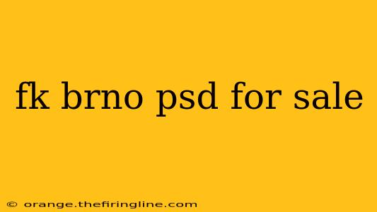 fk brno psd for sale