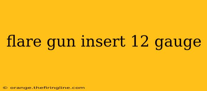 flare gun insert 12 gauge