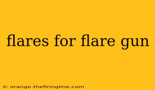 flares for flare gun