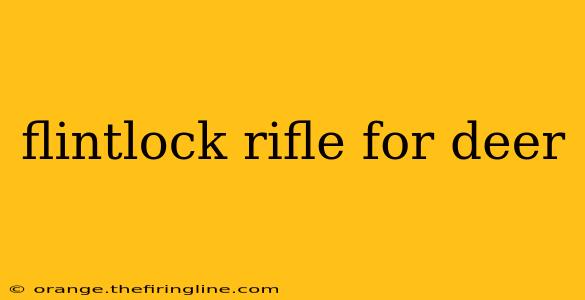 flintlock rifle for deer