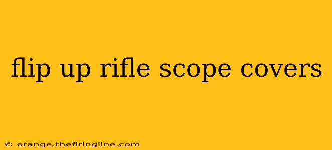 flip up rifle scope covers