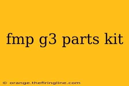 fmp g3 parts kit