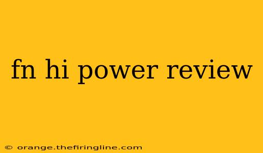 fn hi power review