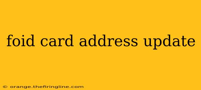 foid card address update