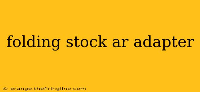 folding stock ar adapter