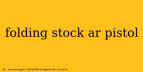 folding stock ar pistol