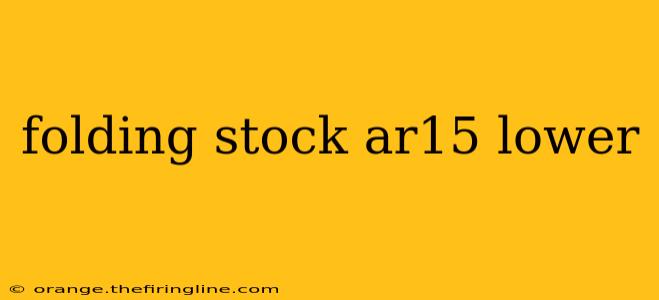 folding stock ar15 lower