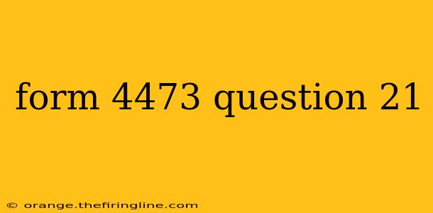 form 4473 question 21