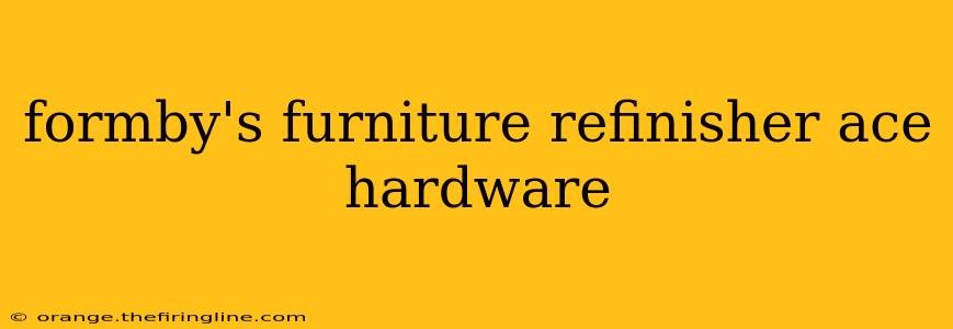 formby's furniture refinisher ace hardware