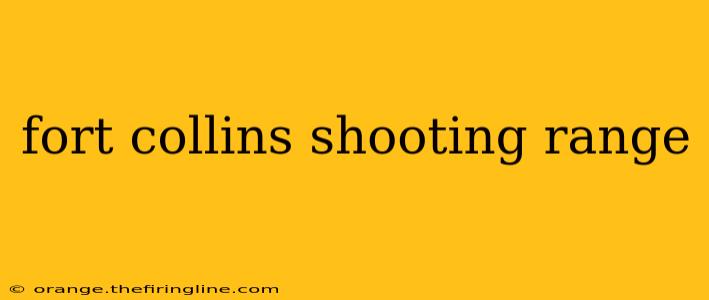 fort collins shooting range