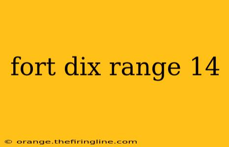 fort dix range 14