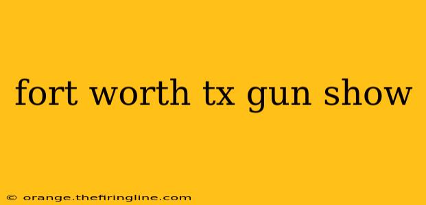 fort worth tx gun show