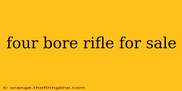 four bore rifle for sale