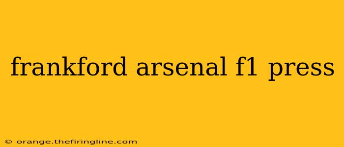 frankford arsenal f1 press