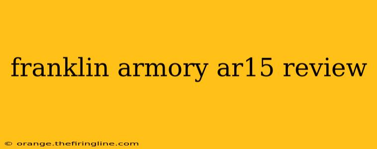 franklin armory ar15 review