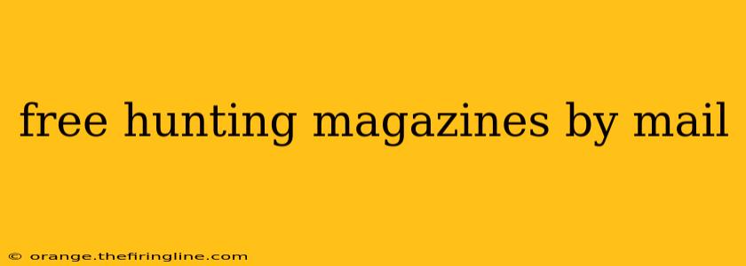 free hunting magazines by mail