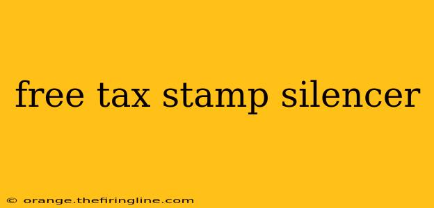 free tax stamp silencer