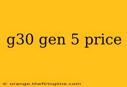 g30 gen 5 price