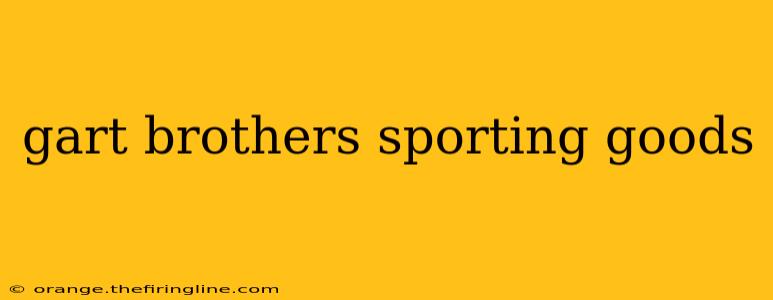 gart brothers sporting goods