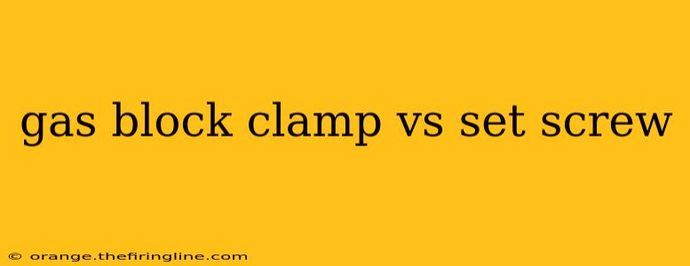 gas block clamp vs set screw