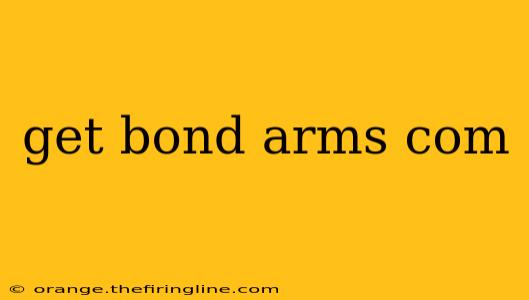 get bond arms com