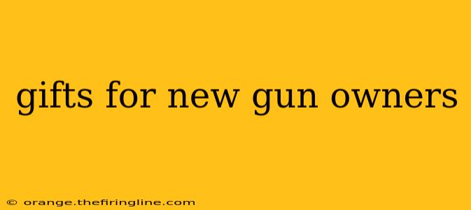 gifts for new gun owners