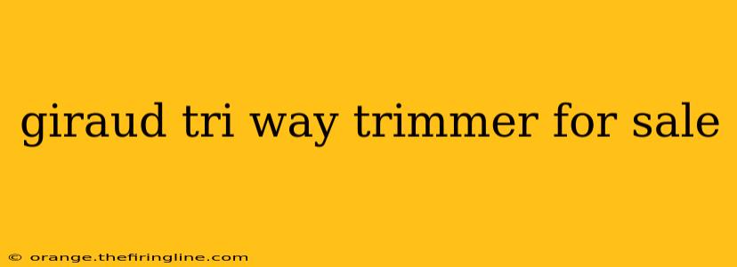 giraud tri way trimmer for sale