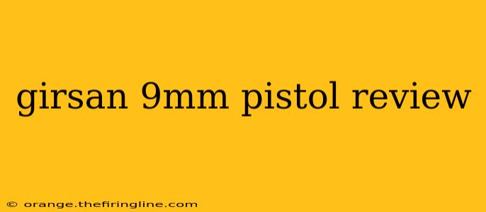 girsan 9mm pistol review