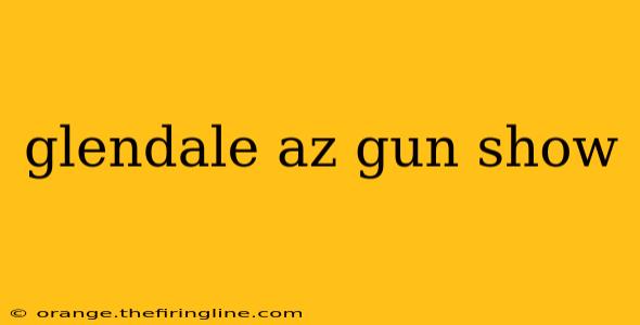 glendale az gun show