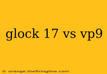 glock 17 vs vp9