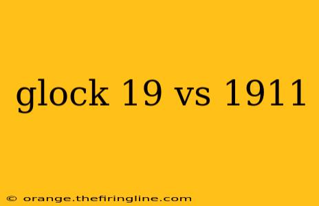 glock 19 vs 1911