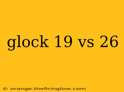 glock 19 vs 26