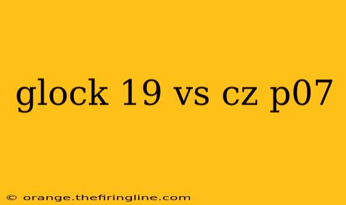 glock 19 vs cz p07