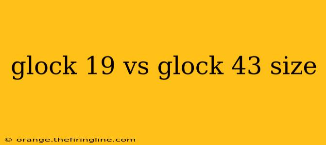 glock 19 vs glock 43 size