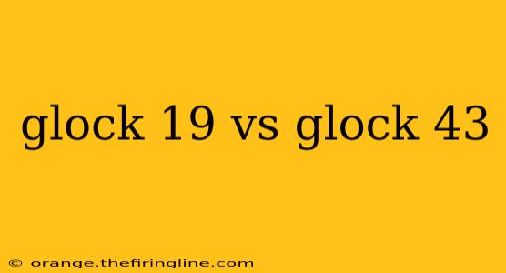 glock 19 vs glock 43