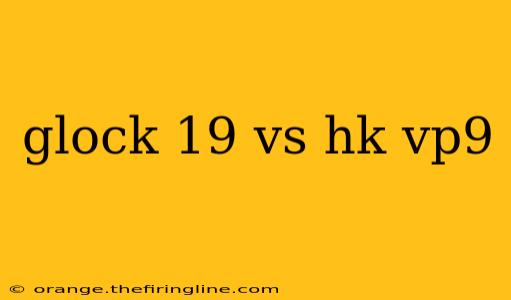 glock 19 vs hk vp9