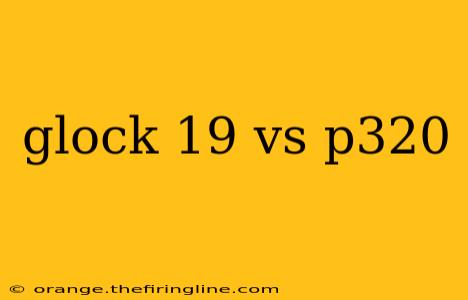 glock 19 vs p320