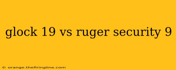 glock 19 vs ruger security 9